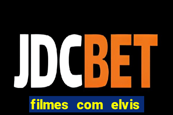 filmes com elvis presley dublado